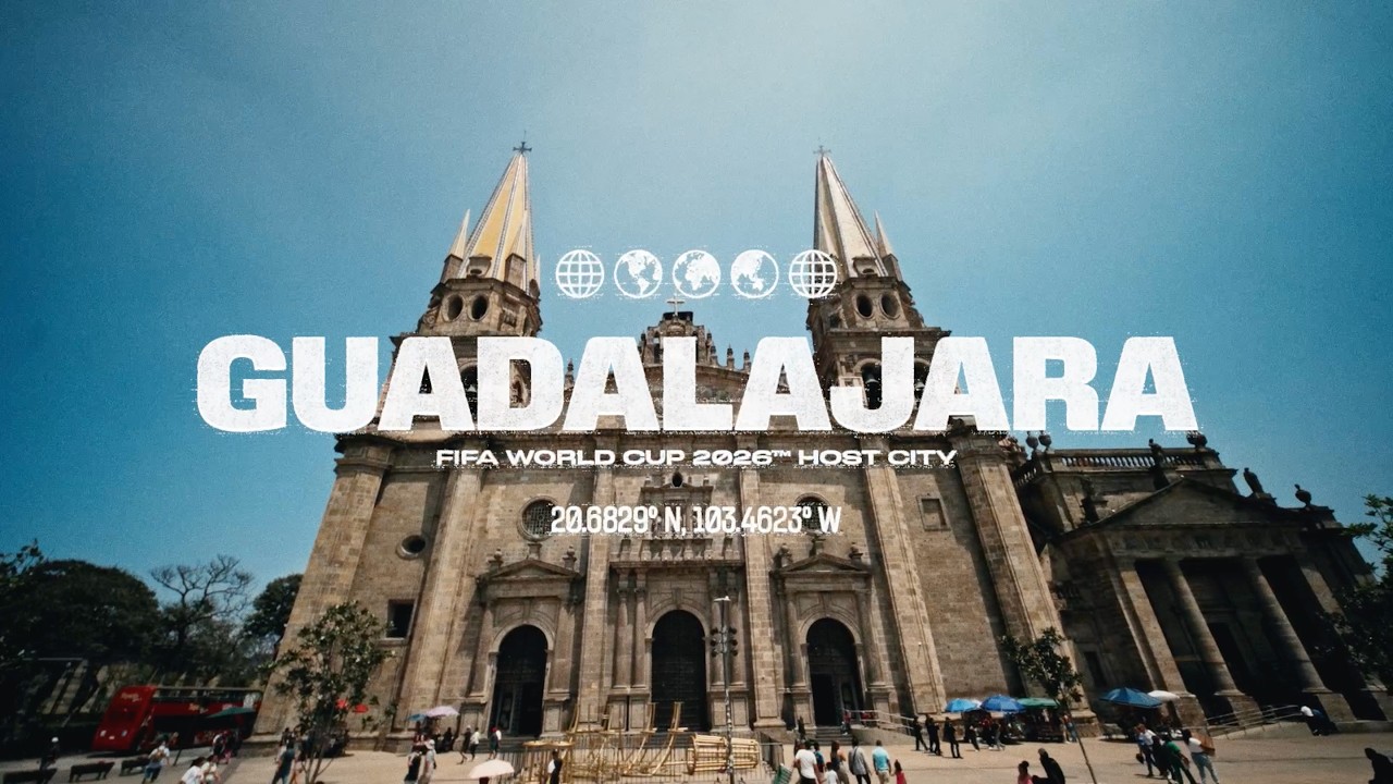 Guadalajara | The World Arrives | FIFA World Cup 2026β’