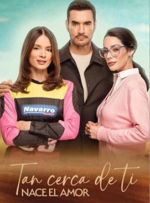 Tan cerca de ti, nace el amor [Spanish]