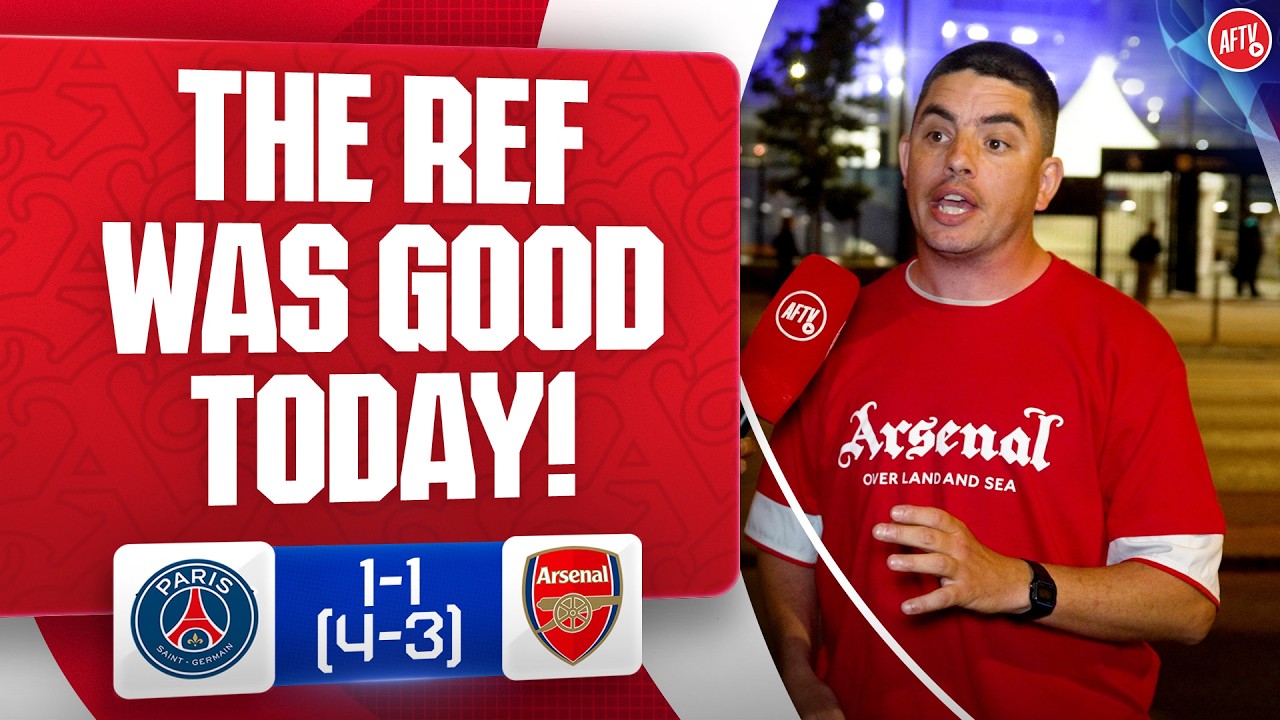 Don't Blame The Ref!! He Was Good Today! | PSG 1-1 (4-3) Arsenal