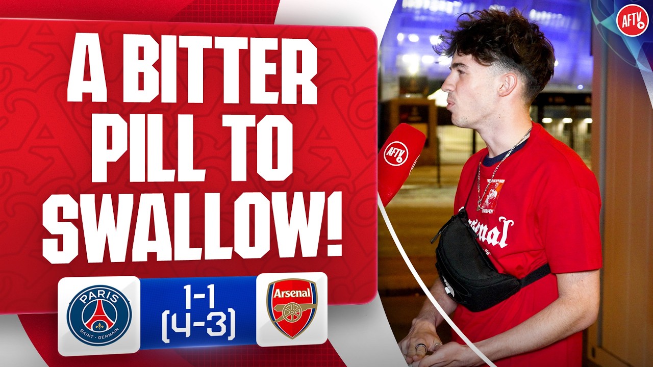 A Bitter Pill To Swallow! (Ben) | PSG 1-1 (4-3) Arsenal
