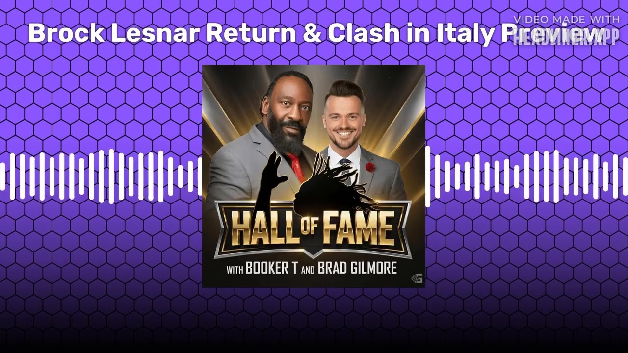 Brock Lesnar Return & Clash in Italy Preview | Hall of Fame with Booker T & Brad Gilmore background