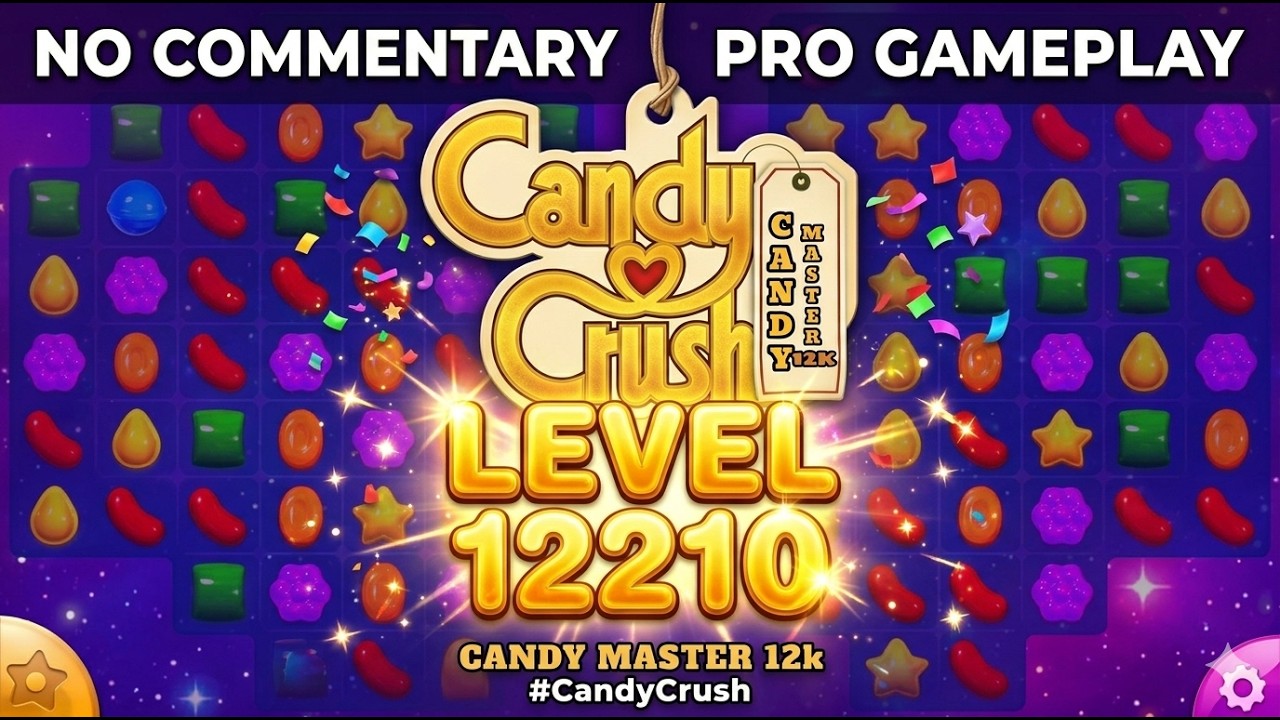 Candy Crush Level 12210 - Pro Gameplay | No Commentary | Candy Master 12K