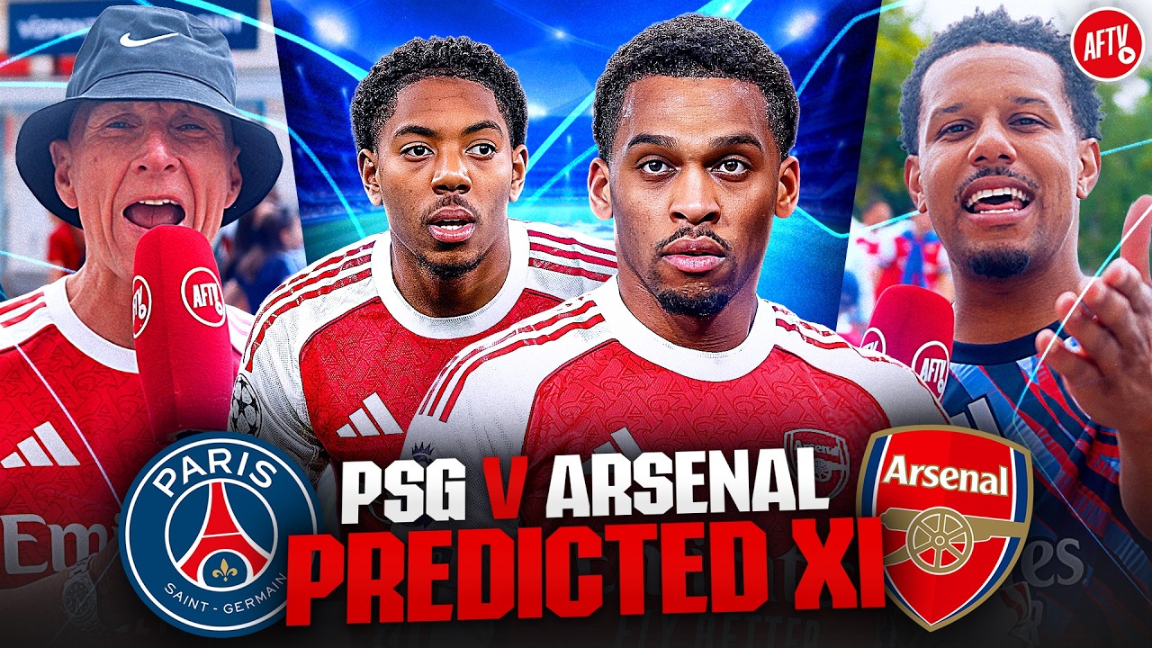 THE FINAL PREDICTION! | Predicted XI | Arsenal vs PSG