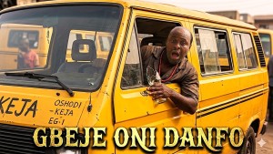 GBEJE ONI DANFO