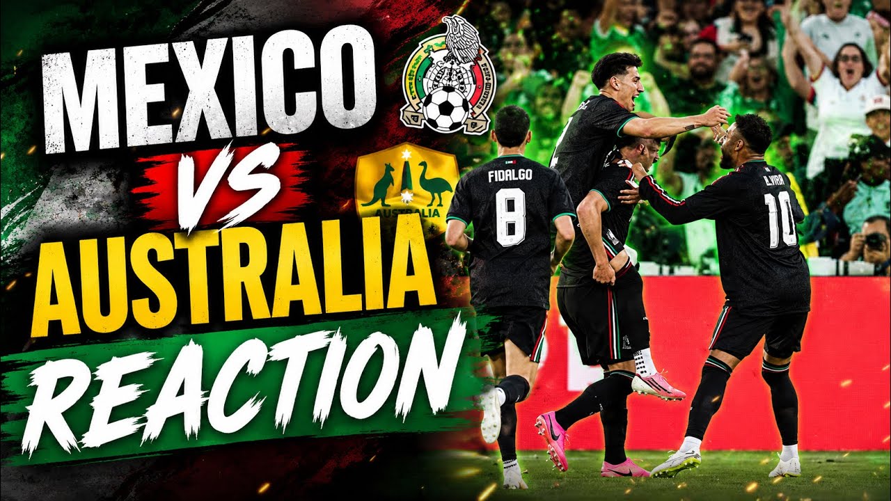 Mexico vs Australia Reaction background