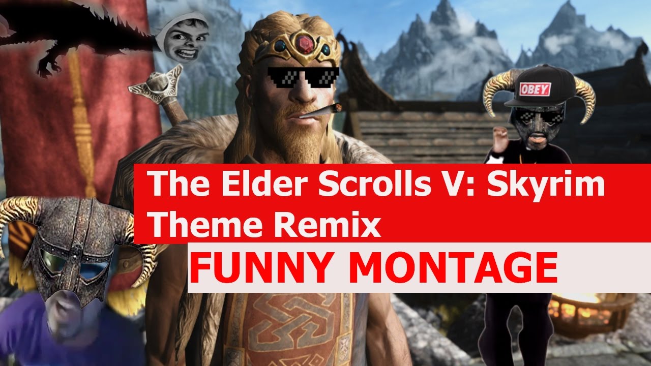 The Elder Scrolls V: Skyrim Theme Remix - FUNNY MONTAGE