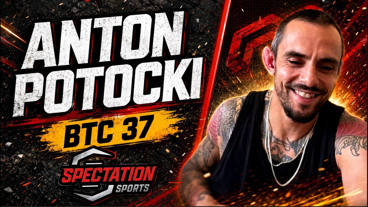 Anton Potocki says he has become a "completely different fighter” ahead of BTC 37 background