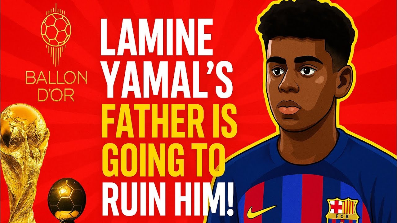 Lamin Yamal's father is goin to ruin him background