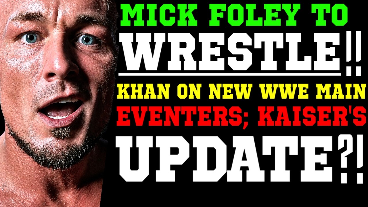 WWE News! WWE’s Race to Create New Main Eventers! Mick Foley to Wrestle Update On Ludwig Kaiser! backdrop