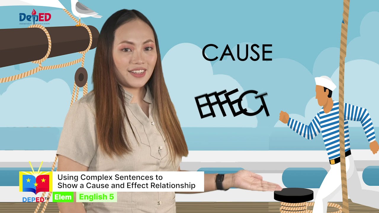 Grade 5 English Q1 Ep6: Using Complex Sentences to Show a Cause and Effect Relationship