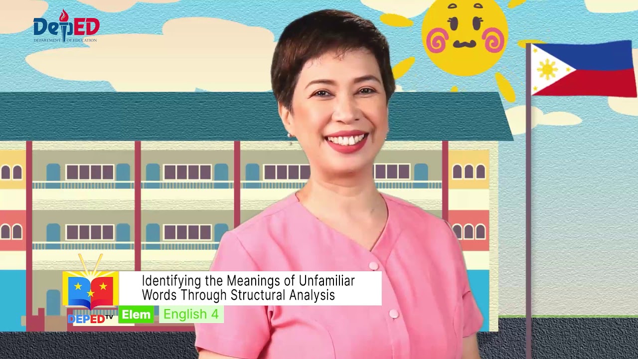 Grade 4 English Q1 Ep8: Identifying the Meanings of Unfamiliar Words Through Structural Analysis
