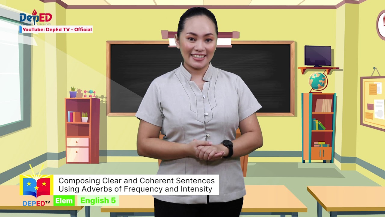 Grade 5 English Q1 Ep12: Composing Clear & Coherent Sentences Using Adverbs of Frequency & Intensity