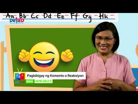 Grade 2 MTB Q1 Ep1: Pagbibigay ng Komento o Reaksiyon