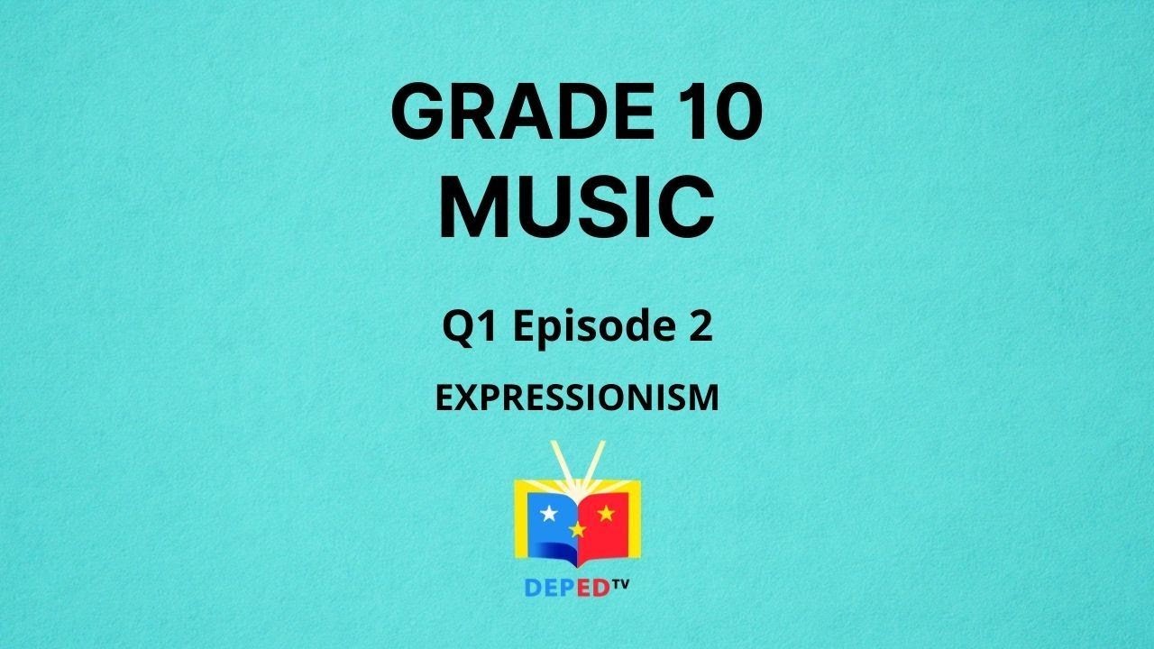 Grade 10 Music Q1 Ep2: Expressionism