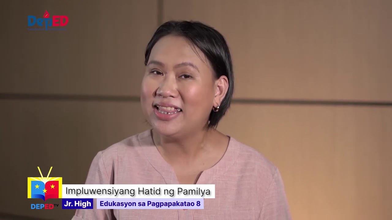 Grade 8 ESP Q1 Ep1: Impluwensyang Hatid ng Pamilya