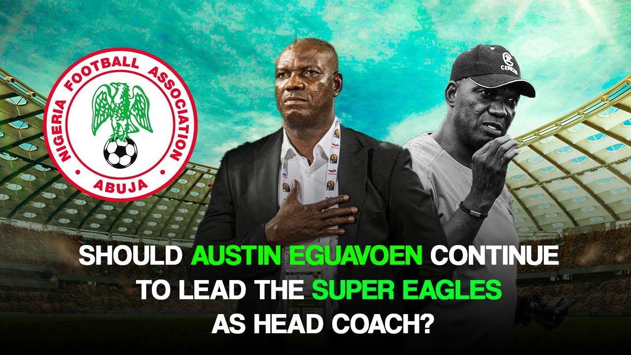Should Austin Eguavoen Continue To Lead The Super Eagles As Head Coach? background