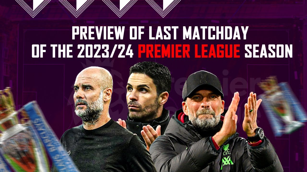 Preview Of Last Match-day Of The 2023/24 Premier League Season background