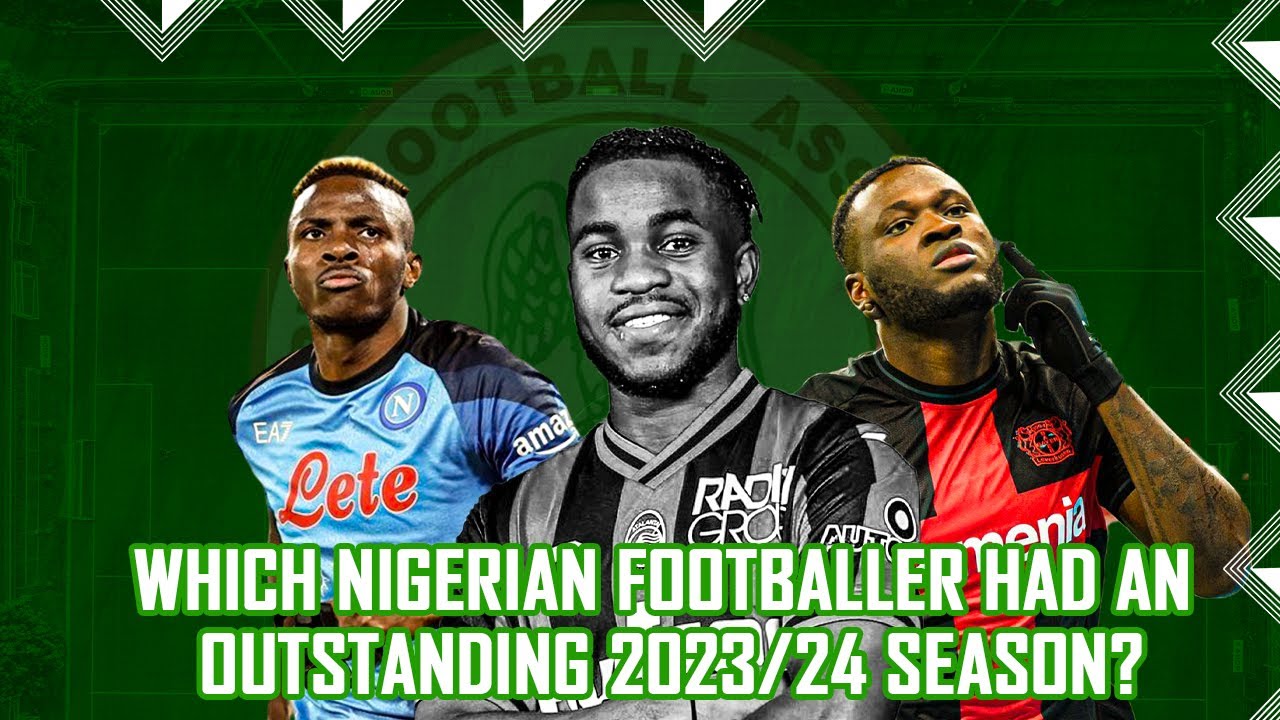 Which Nigerian Footballer Had An Outstanding 2023/24 Season?