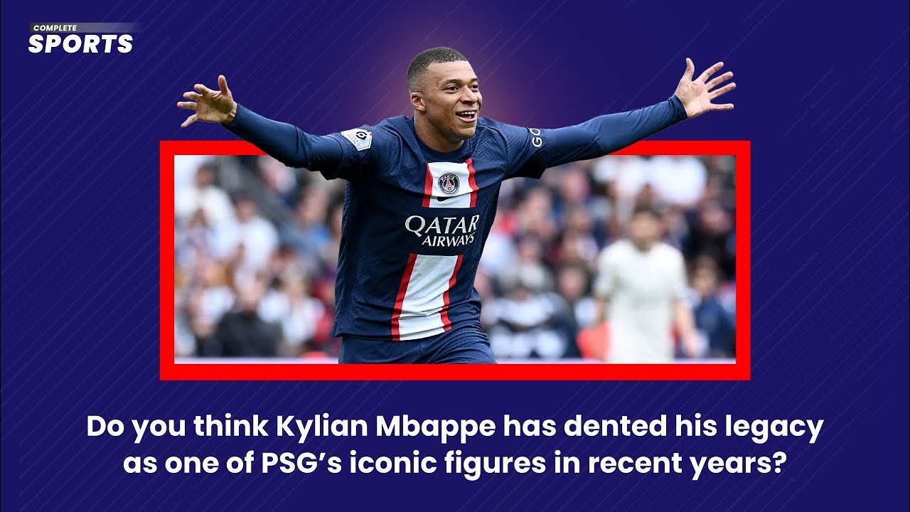 Has Kylian Mbappe Dented His Legacy As One Of PSG's Iconic Figures In Recent Years? backdrop