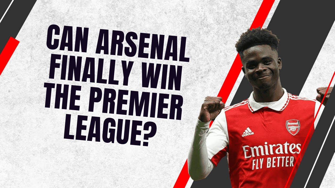Can Arsenal Finally Win The Premier League Title?