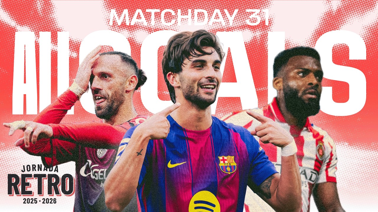 TODOS LOS GOLES de la JORNADA 31 de LALIGA EA SPORTS 2025/26 backdrop