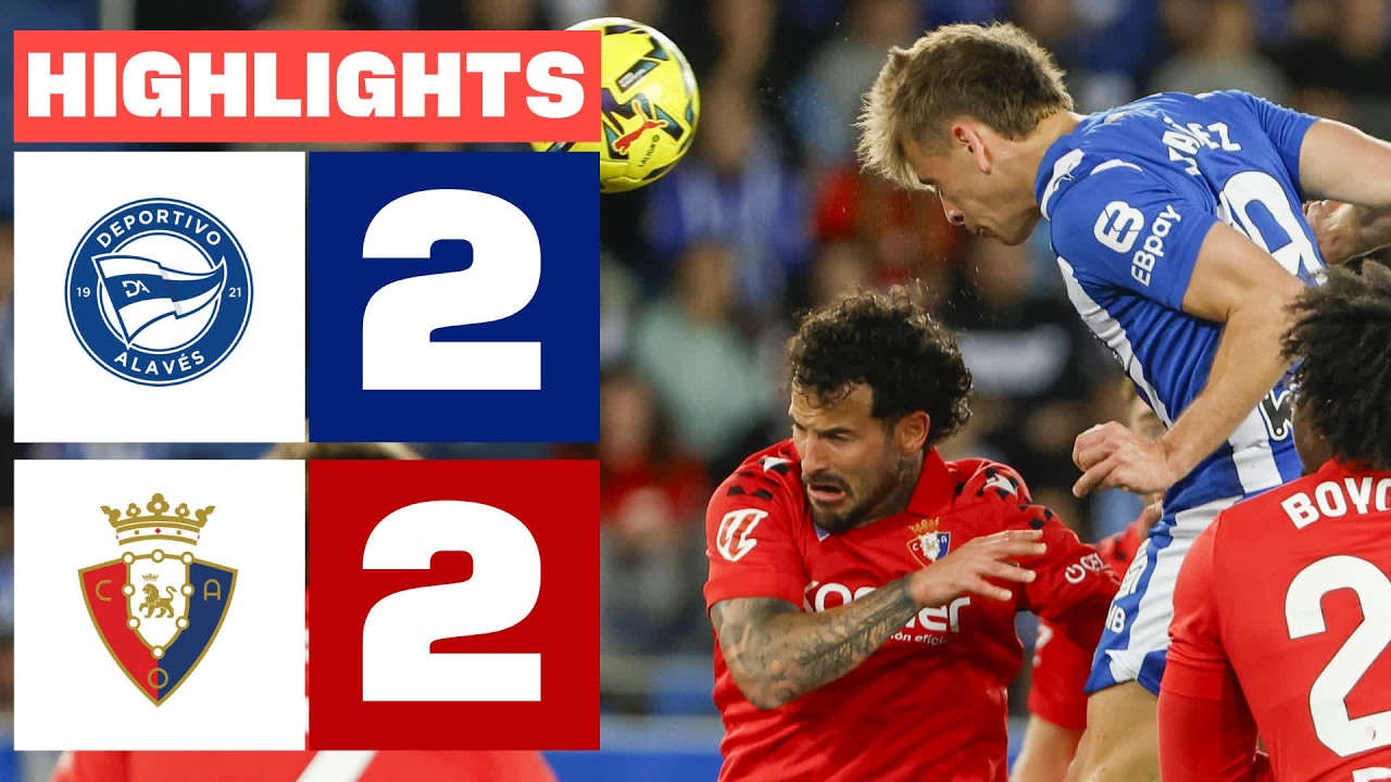 DEPORTIVO ALAVÉS 2 - 2 CA OSASUNA | RESUMEN LALIGA EA SPORTS