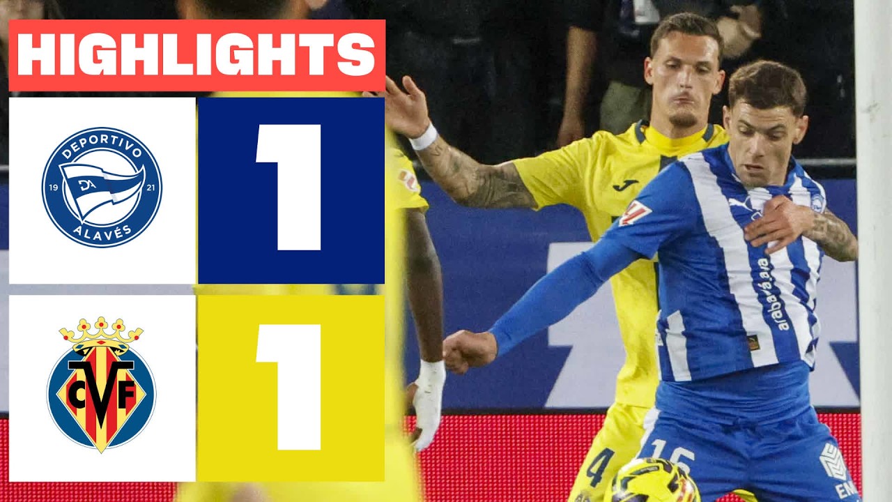 DEPORTIVO ALAVÉS 1 - 1 VILLARREAL CF | RESUMEN LALIGA EA SPORTS