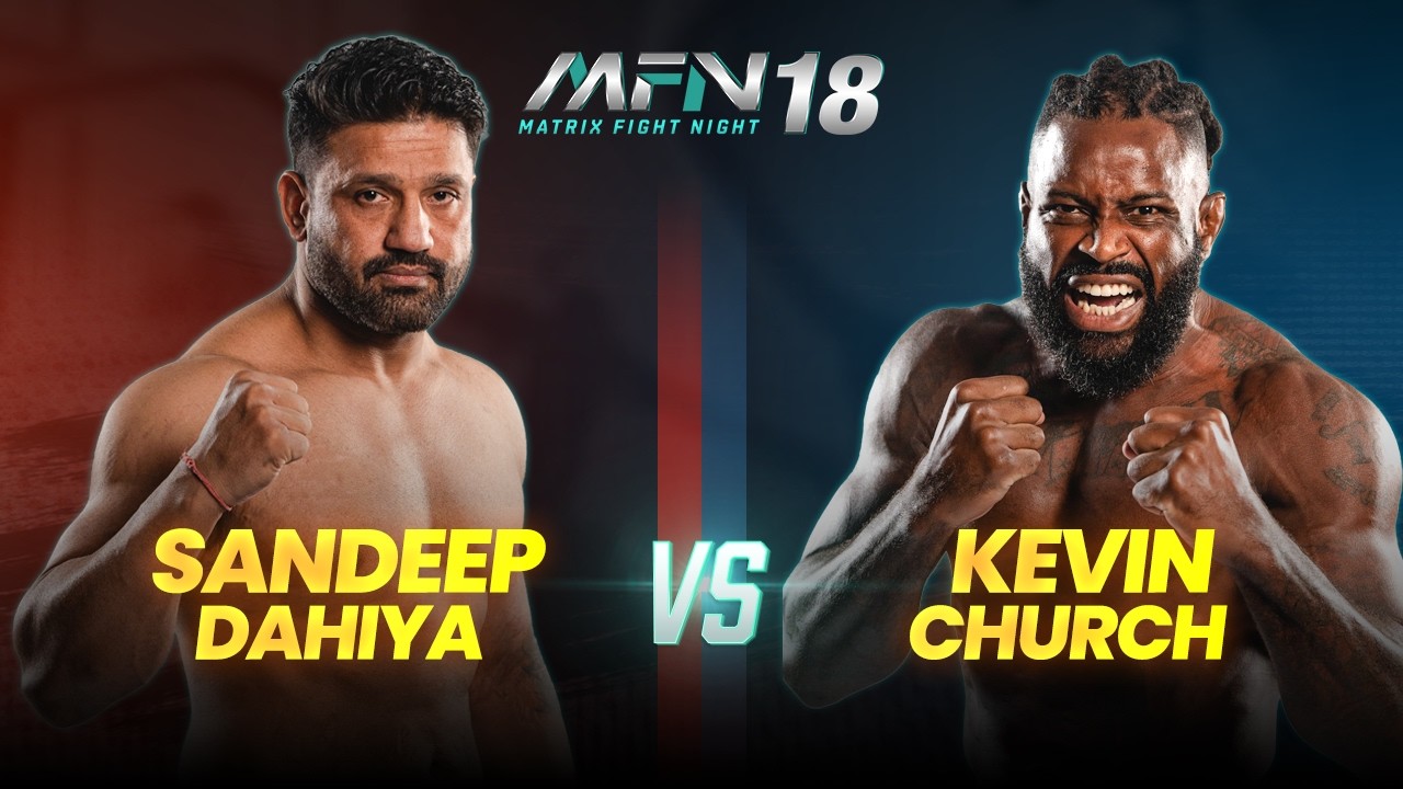 Kevin Church vs Sandeep Dahiya | Full Fight | MFN 18π₯ | USA vs INDIA I Matrix Fight Night backdrop