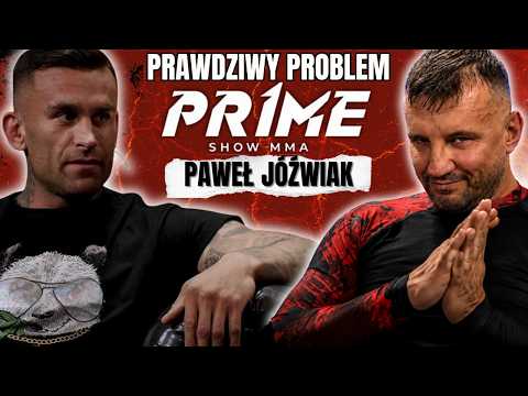 PAWEŁ JÓŹWIAK - PRAWDZIWY PROBLEM PRIME MMA
