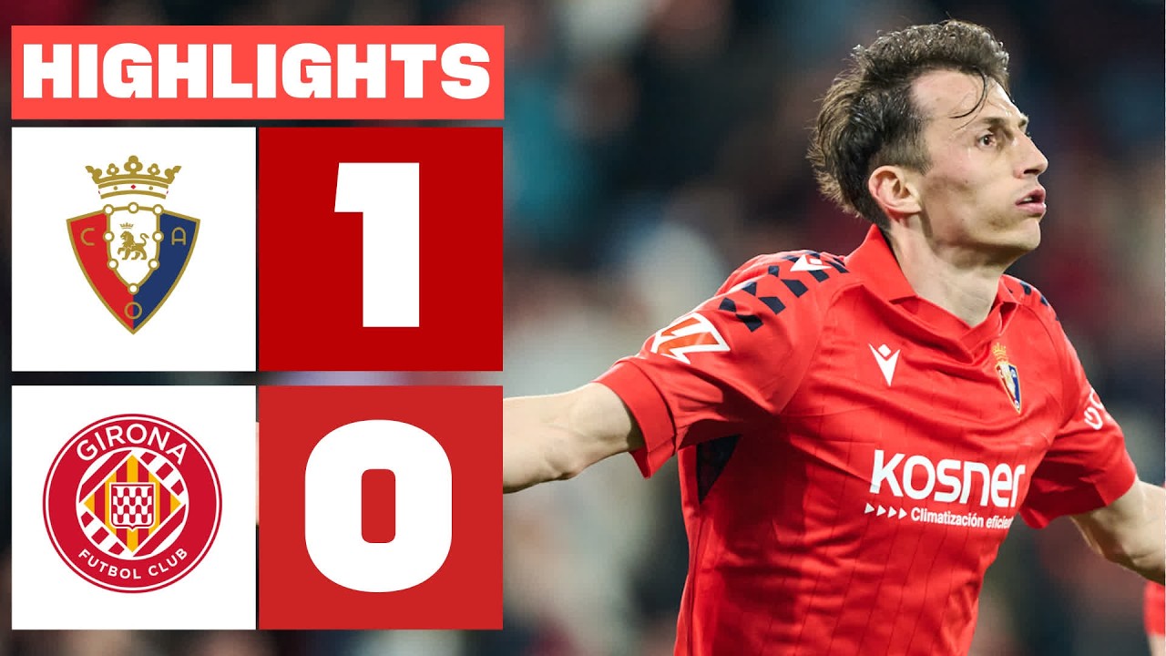CA OSASUNA 1 - 0 GIRONA FC | RESUMEN LALIGA EA SPORTS