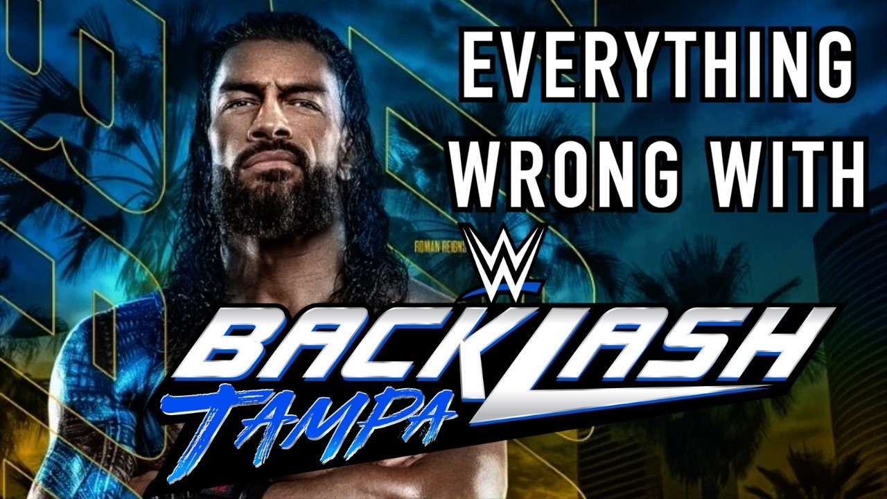 Everything Wrong With WWE Backlash 2026