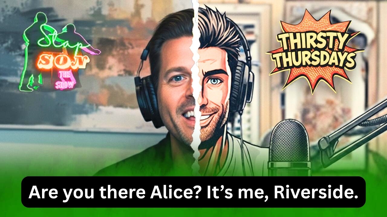 Thirsty Thursday Mar 19th | Are You There Alice? It's me, Riverside background