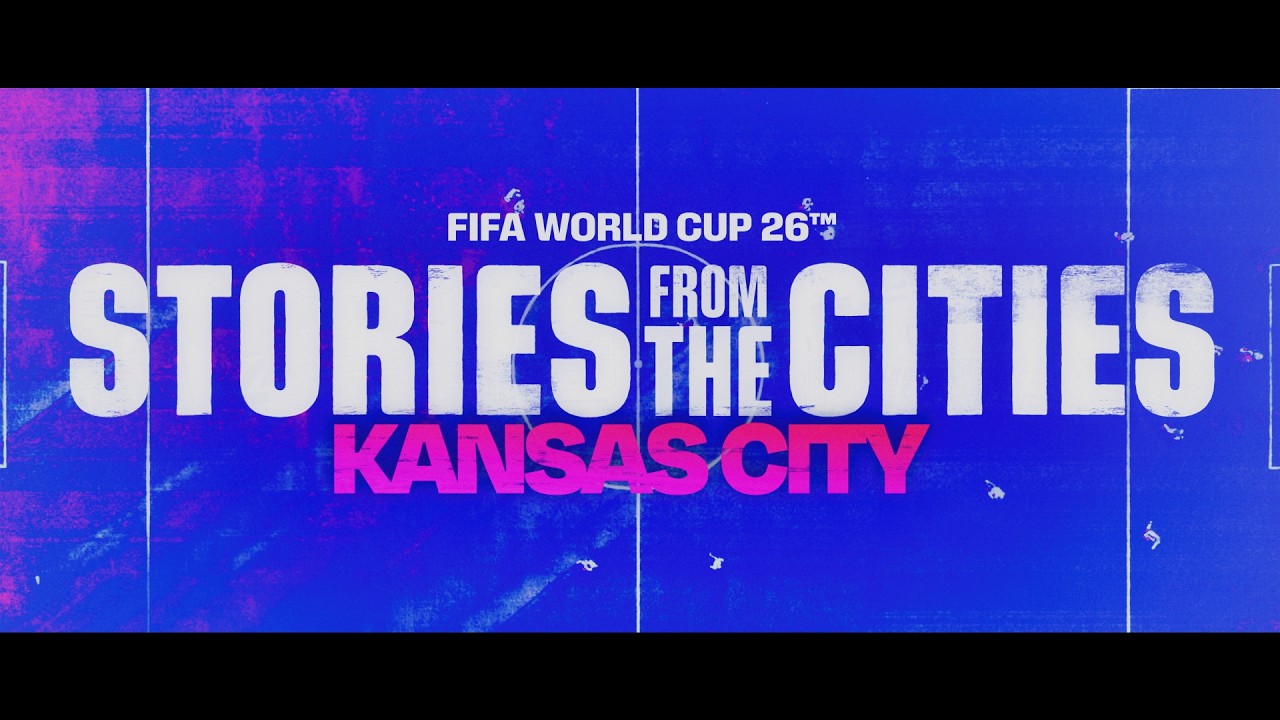 FIFA World Cup 2026 | Stories From The Cities | Episode 7: Kansas City