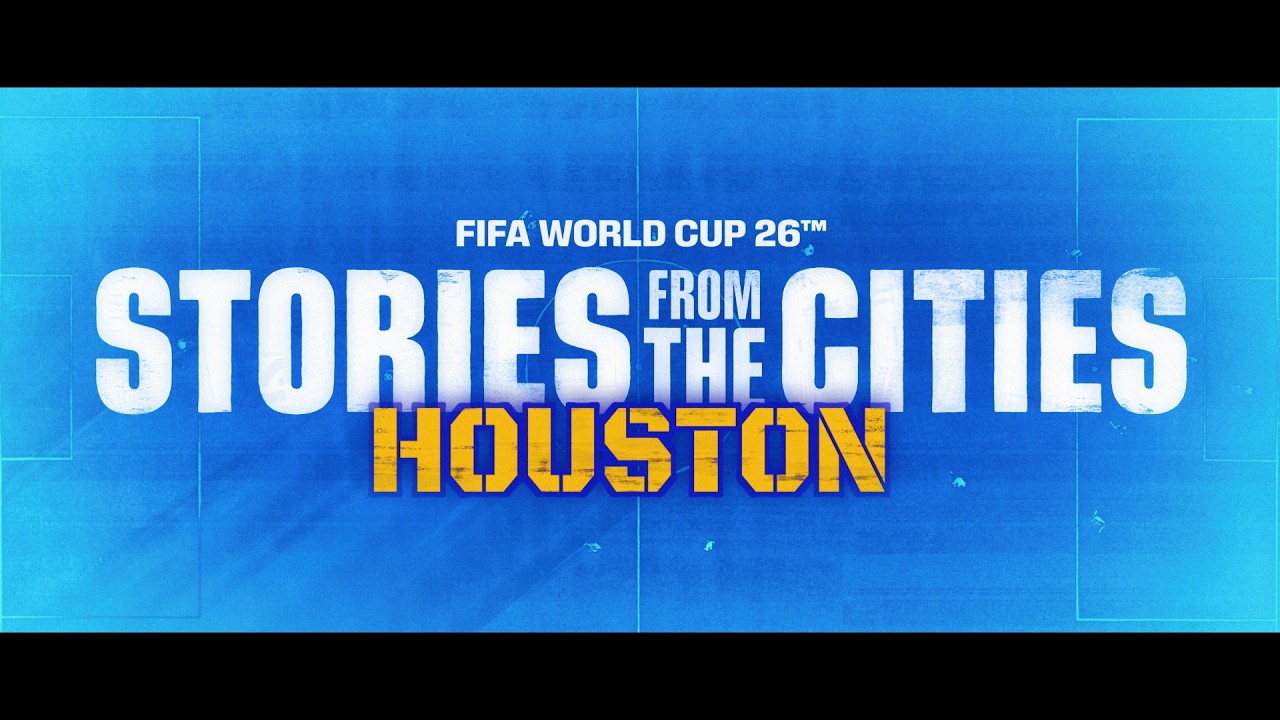 FIFA World Cup 2026 | Stories From The Cities | Episode 10: Houston