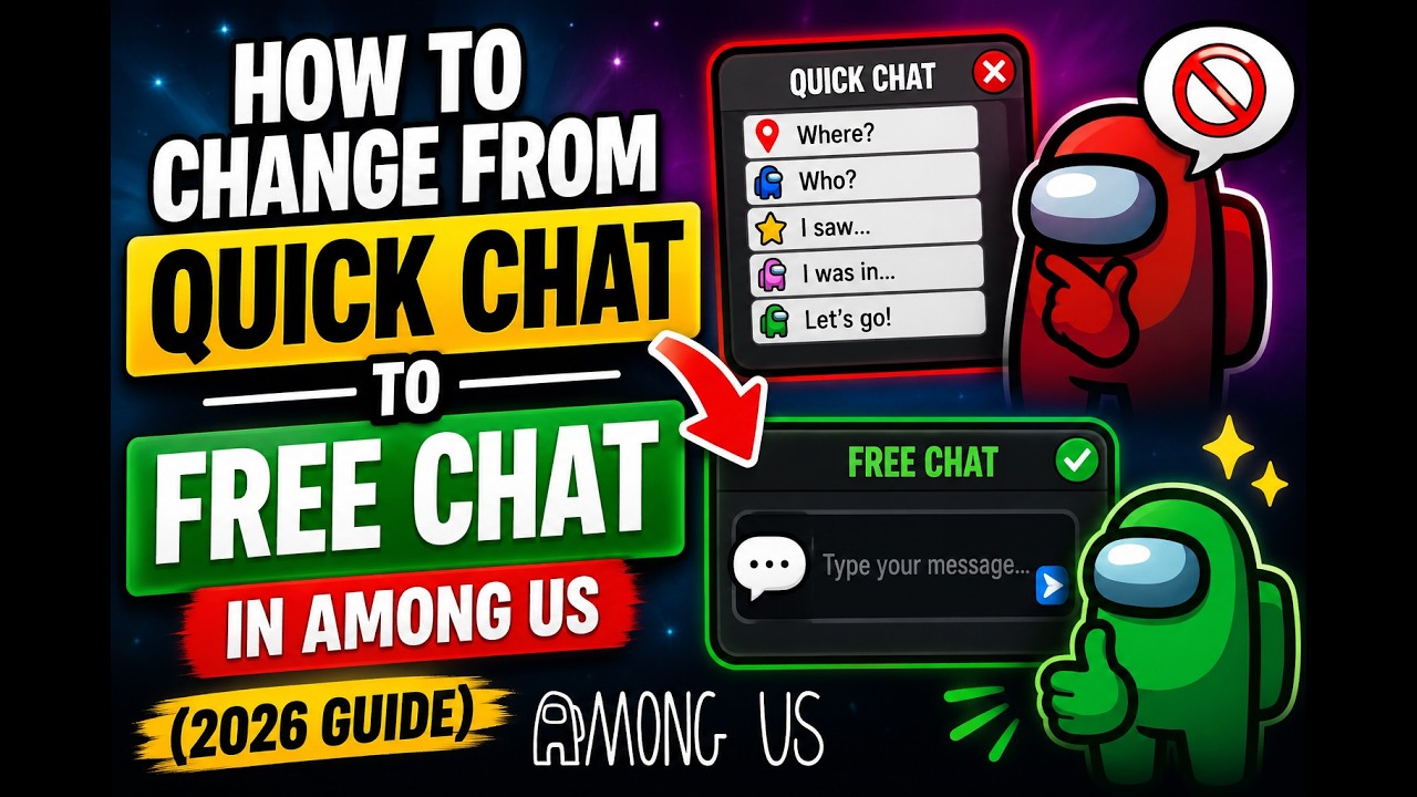 How to Change from Quick Chat to Free Chat in Among Us (2026Guide)