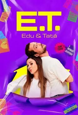 E.T. - Edu e Tatá [Portuguese]