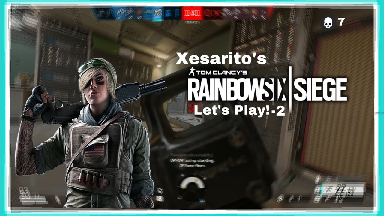 Xesarito’s Rainbow Six Siege, Let's Play! Episode 2
