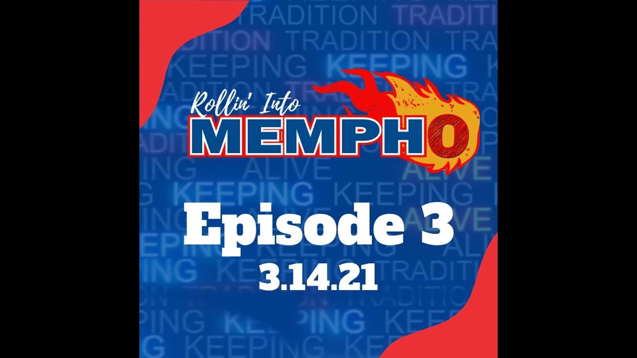 Rollin' into Mempho Episode #3: 3/14/21