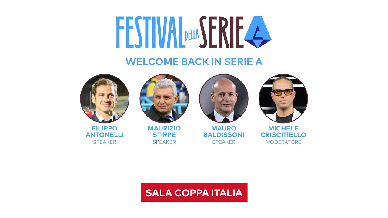 Welcome Back in SERIE A | ANTONELLI, STRIPE e BALDISSONI al FESTIVAL della SERIE A