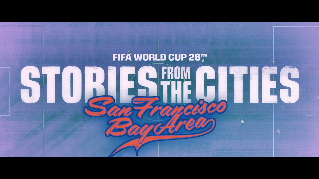 FIFA World Cup 2026 | Stories From The Cities | Episode 14: San Francisco Bay Area background