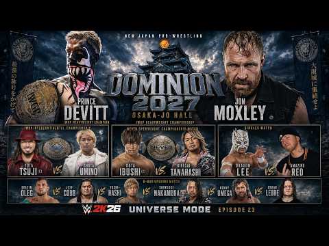 NJPW Dominion 2027! Prince Devitt vs Jon Moxley | WWE 2K26 AEW vs. NJPW Universe Mode #023