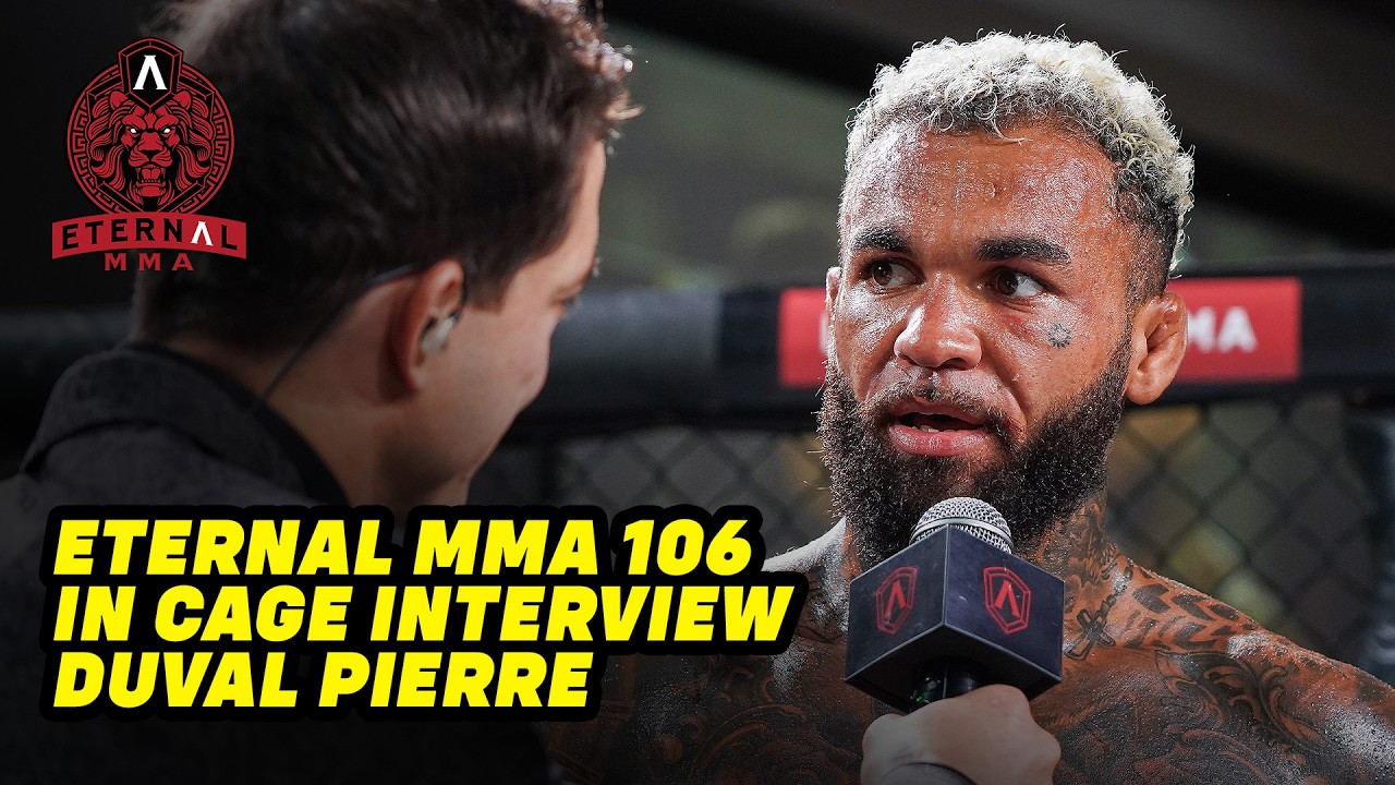 Eternal MMA 106: Duval Pierre: In Cage Interview