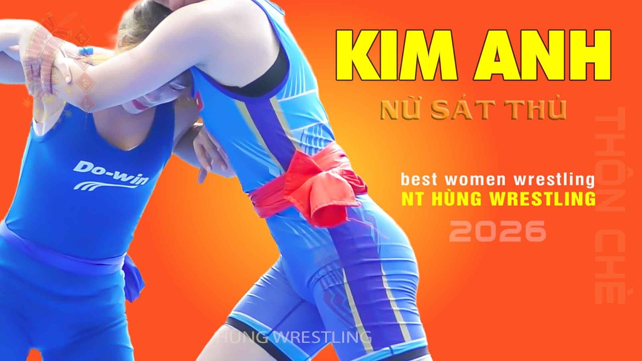 NỮ SÁT THỦ.. KIM ANH .. Lèo Nữ cực hay ..vietnamese traditional wrestling