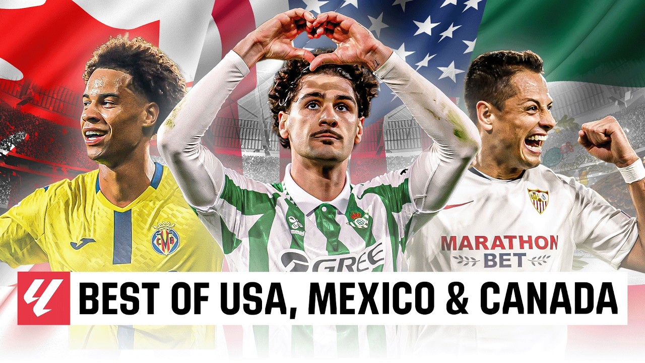 Lo MEJOR de las Estrellas de MÉXICO, ESTADOS UNIDOS y CANADÁ en LALIGA 🌎 backdrop