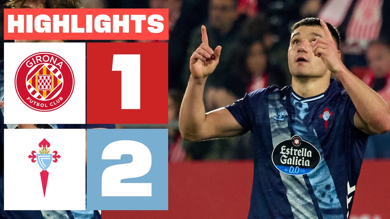 GIRONA FC 1 - 2 CELTA | RESUMEN LALIGA EA SPORTS background