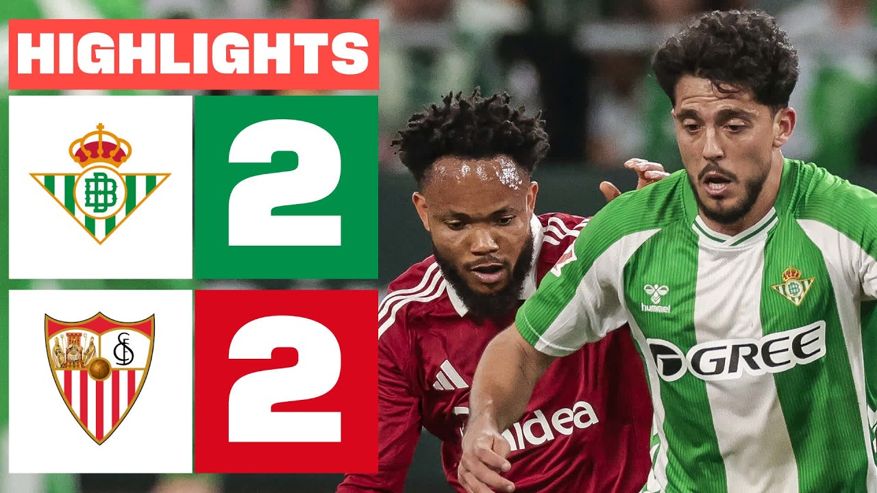 REAL BETIS 2 - 2 SEVILLA FC | RESUMEN LALIGA EA SPORTS