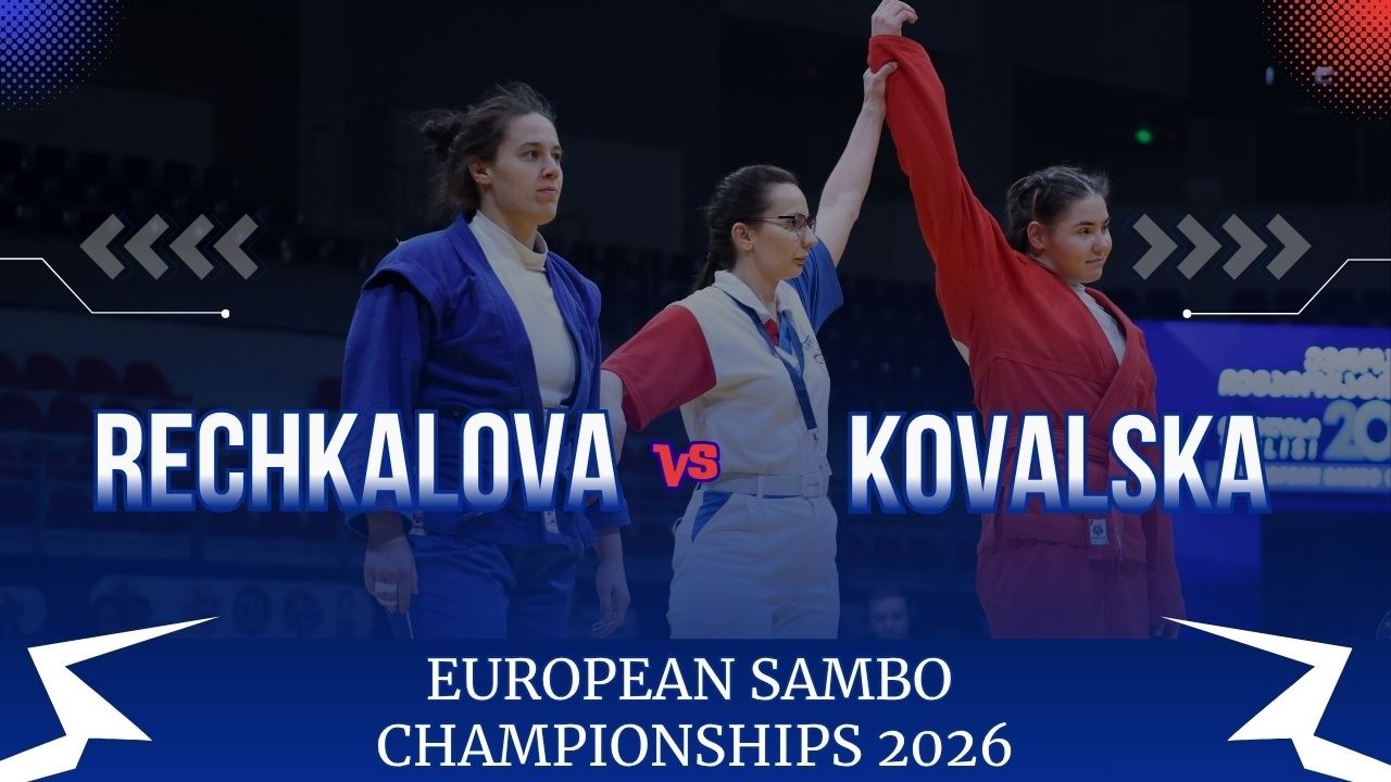 RECHKALOVA (RUS) vs KOVALSKA (UKR) - EUROPEAN SAMBO CHAMPIONSHIPS 2026