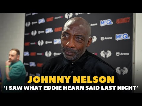 ‘I SAW WHAT EDDIE HEARN SAID ABOUT ME AND DANA WHITE’ Johnny Nelson | RICKY HATTON | BEN SHALOM