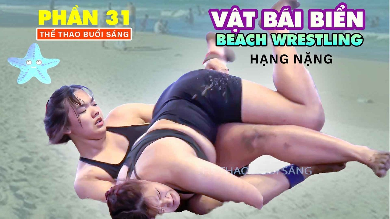 " VẬT BÃI BIỂN NỮ - p31 - HẠNG NẶNG CỰC PHÊ "Vietnamese Women's Beach Wrestling background