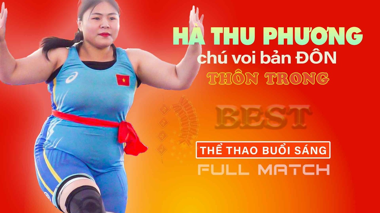 HÀ THU PHƯƠNG .. CHÚ VOI BẢN ĐÔN.. - vật lèo nữ - Thôn Trong